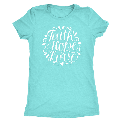 Image of Faith Hope and Love, White Print T-shirt Next Level Womens Triblend Tahiti Blue S