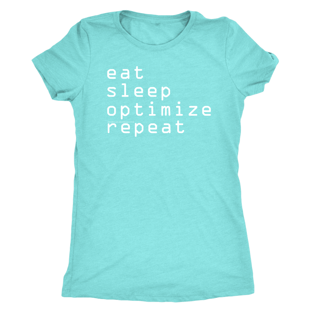 eat, sleep, optimize, repeat T-shirt Next Level Womens Triblend Tahiti Blue S
