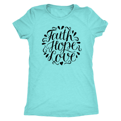 Image of Faith Hope and Love, Black Print T-shirt Next Level Womens Triblend Tahiti Blue S