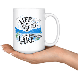 Life is Better at the Lake | 15oz. mug