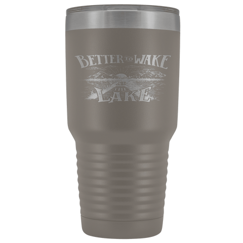 Image of Better to Wake at the Lake | 30oz Tumbler Tumblers Pewter 