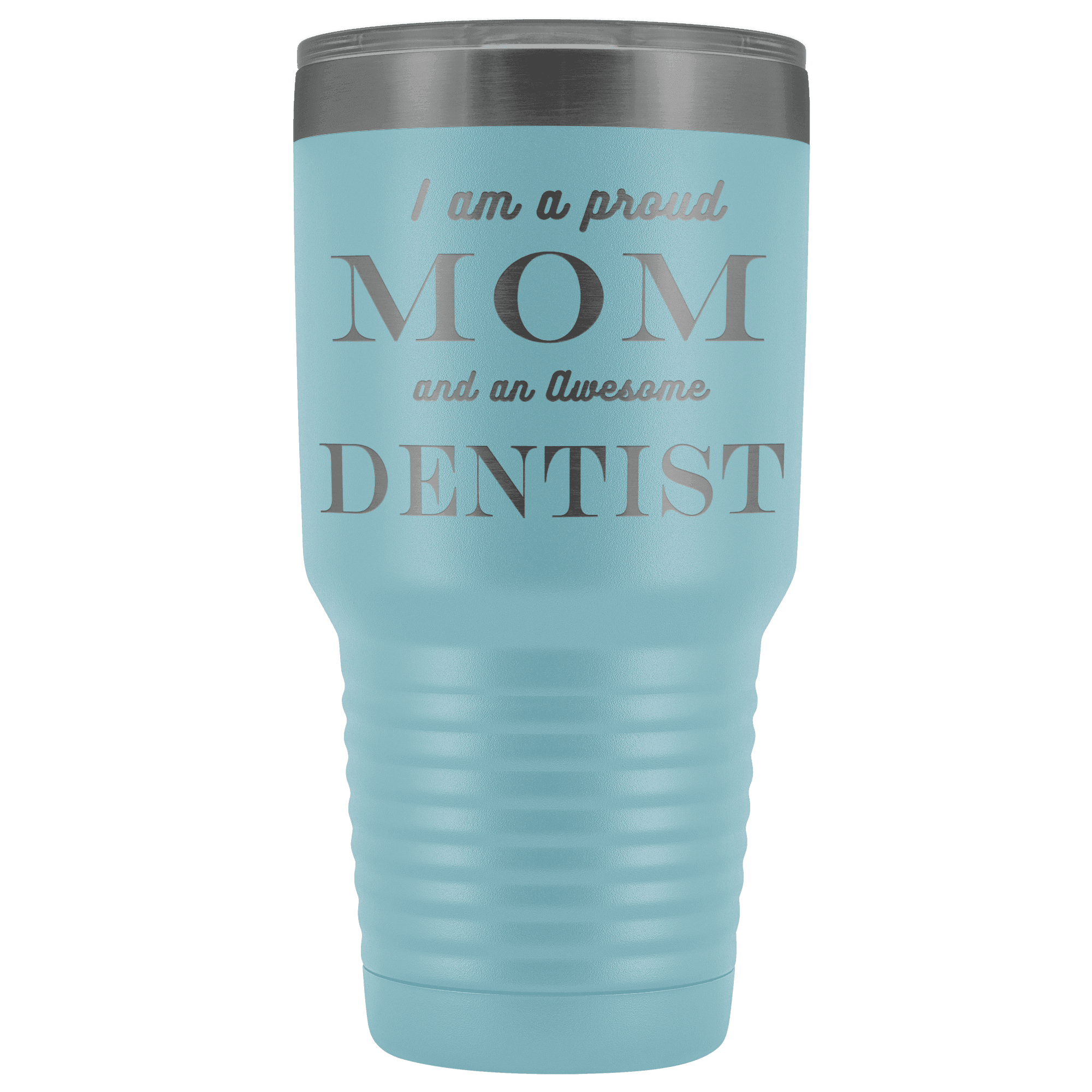 Proud Mom, Awesome Dentist Tumblers Light Blue 