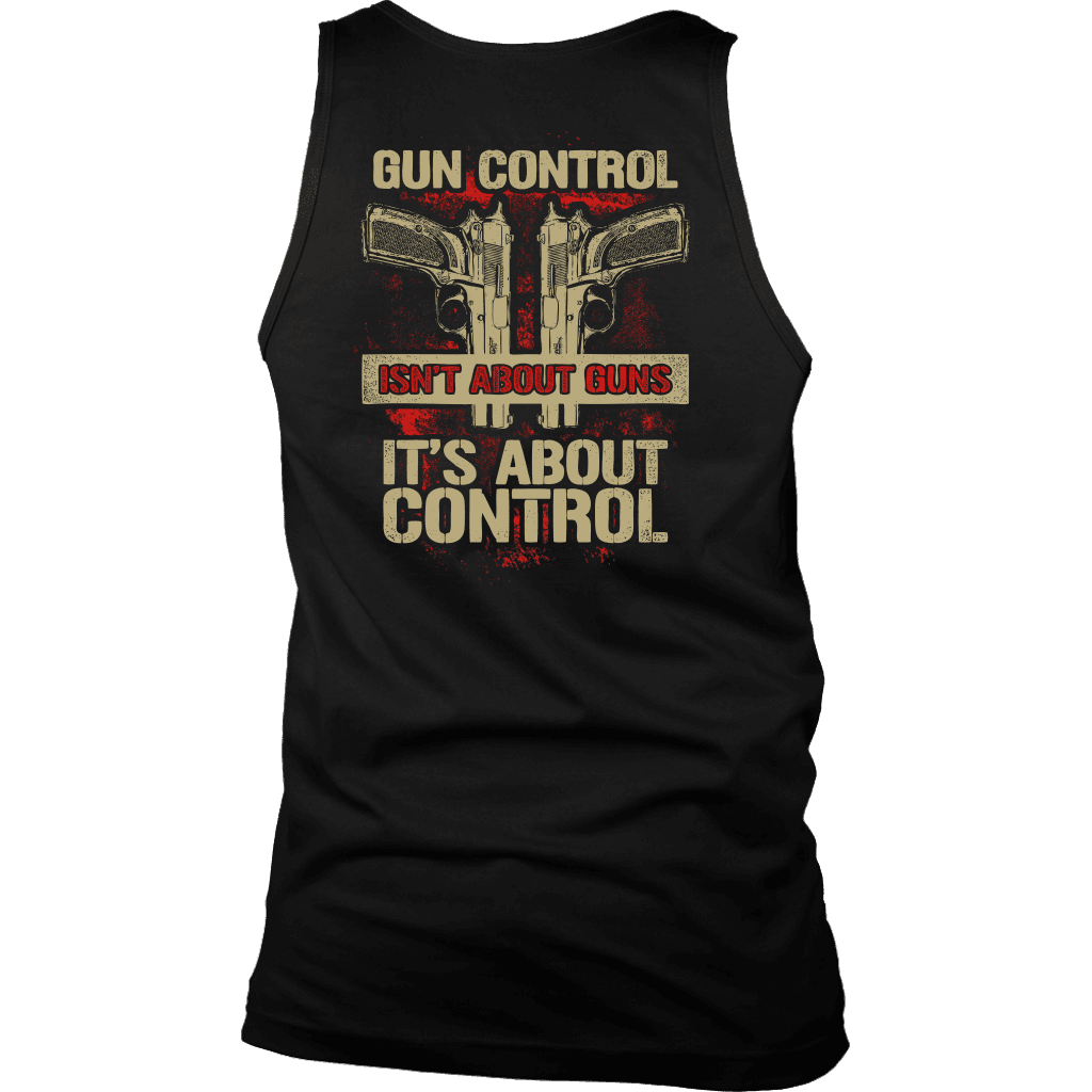Gun Control, Isn't About Guns It's About Control T-shirt District Mens Tank Black S
