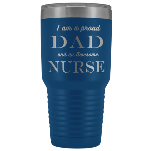 Image of Proud Dad, Awesome Nurse Tumblers Blue 