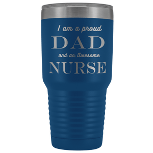 Proud Dad, Awesome Nurse Tumblers Blue 