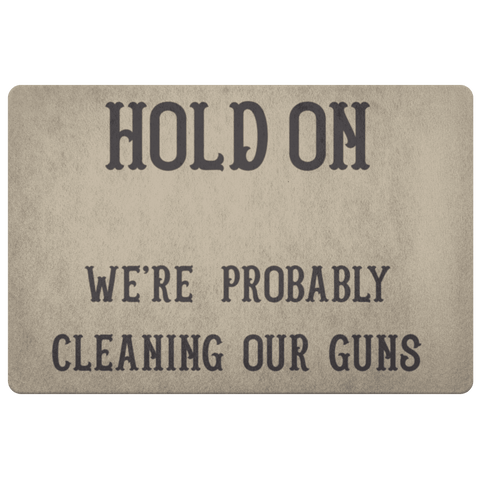 Image of Hold On - We're Probably Cleaning Our Guns Doormat Khaki 