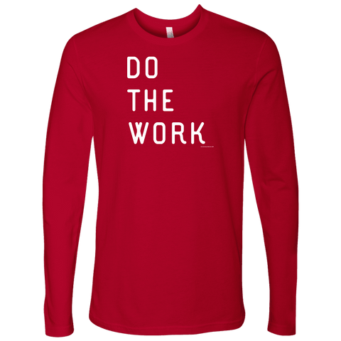 Image of Do The Work | Mens | White Print T-shirt Next Level Mens Long Sleeve Red S