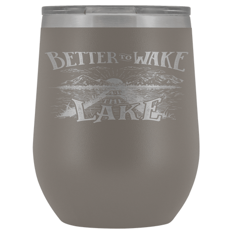 Image of Better to Wake at the Lake | Wine Tumbler Wine Tumbler Pewter 