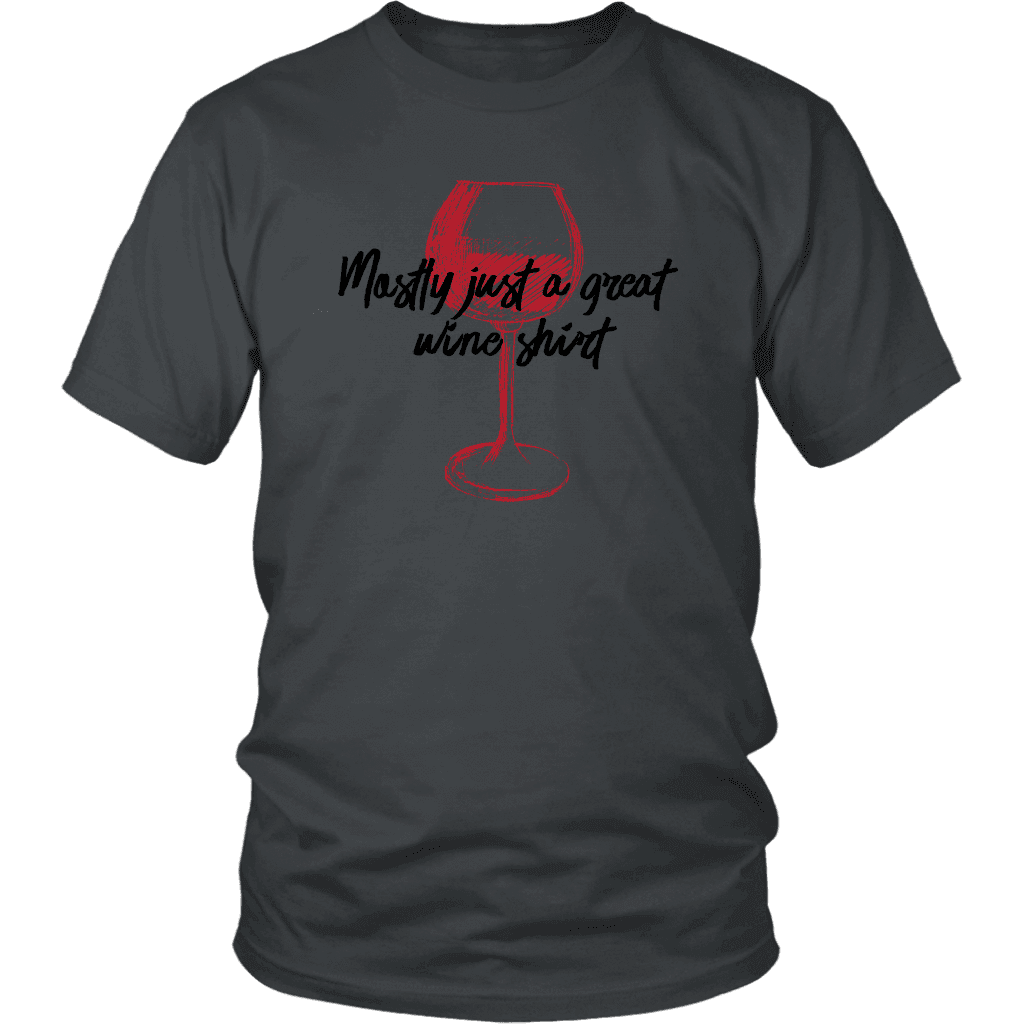 Mostly Wine Shirt T-shirt District Unisex Shirt Charcoal S