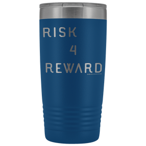 Risk 4 Reward | Try Things and Get Rewards | 20 oz Tumbler Tumblers Blue 