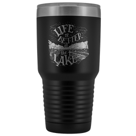 Life is Better at the Lake | 30 oz. tumbler Tumblers Black 