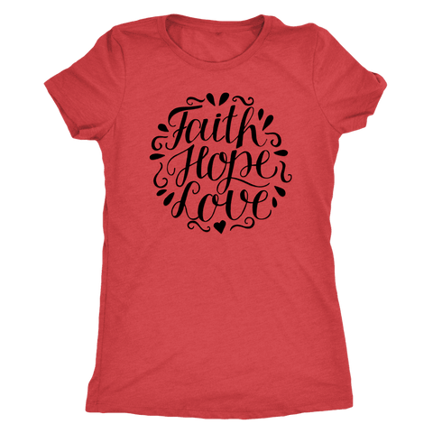 Image of Faith Hope and Love, Black Print T-shirt Next Level Womens Triblend Vintage Red S