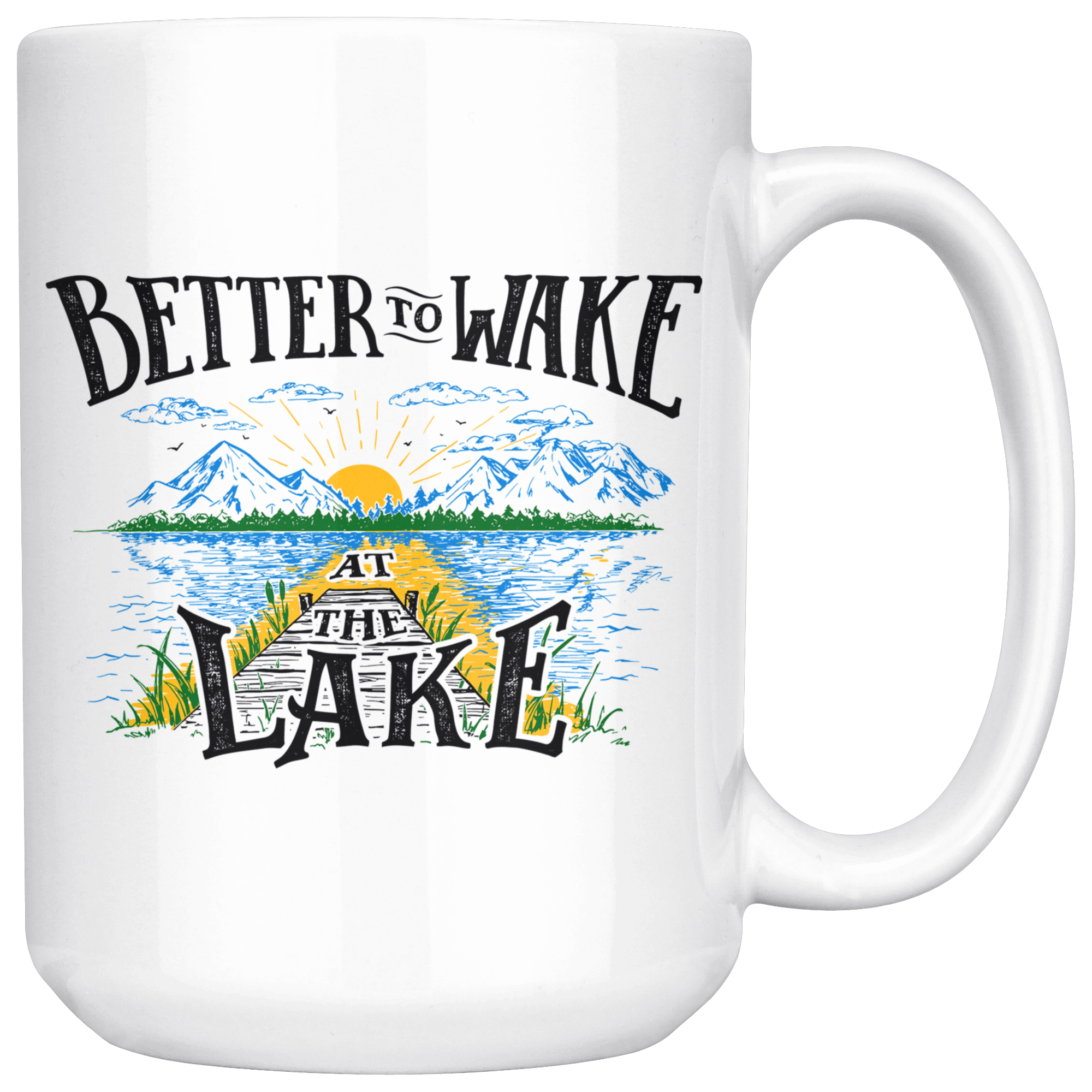 Better to Wake at the Lake | 15oz mug Drinkware Clear 
