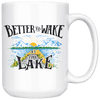Better to Wake at the Lake | 15oz mug Drinkware Clear 