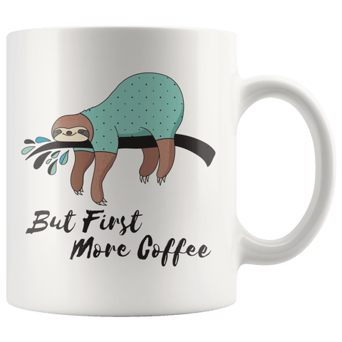 Image of More Coffee Sloth Mug Drinkware 11oz Mug 