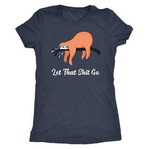 Image of Let That Shit Go Womens T-shirt Next Level Womens Triblend Vintage Navy S
