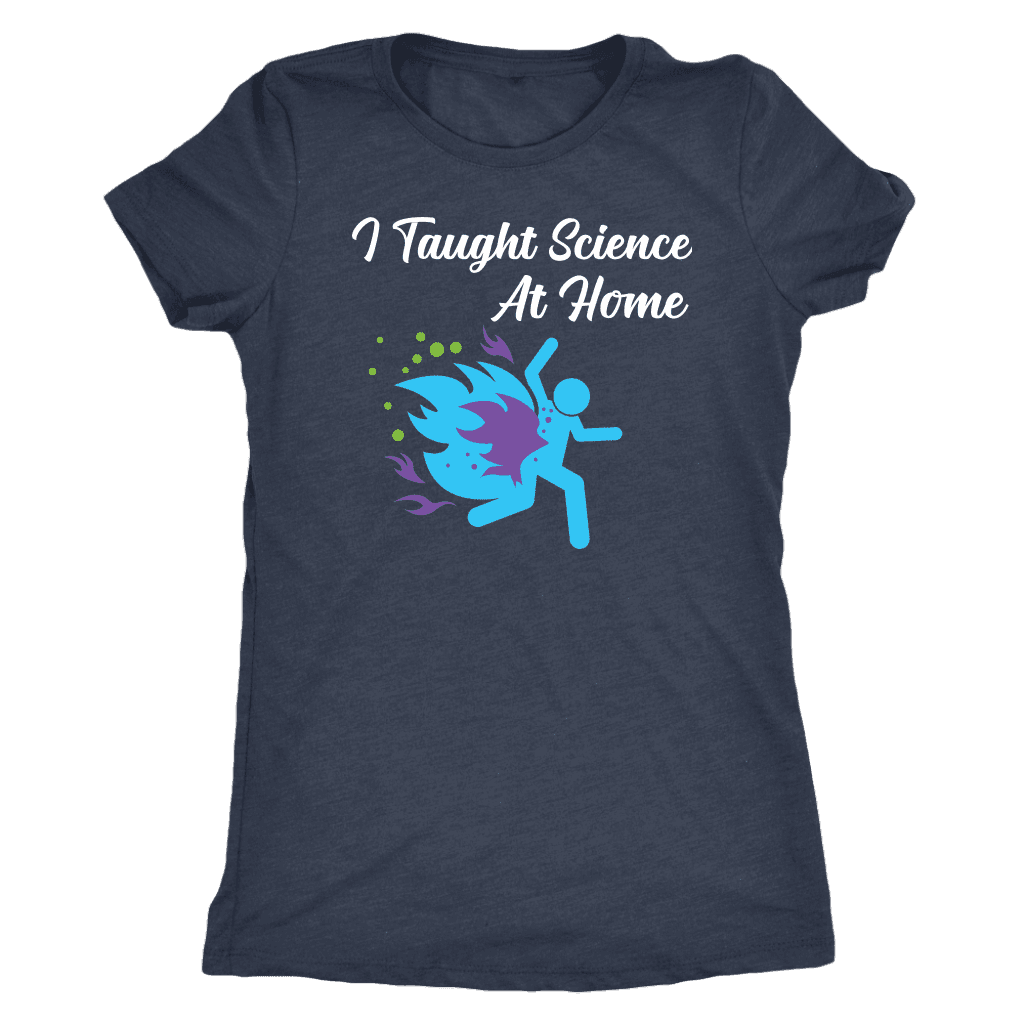 I Taught Science at Home Funny Womens T-Shirt T-shirt Next Level Womens Triblend Vintage Navy S