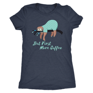 "More Coffee" Funny Sloth Shirts T-shirt Next Level Womens Triblend Vintage Navy S