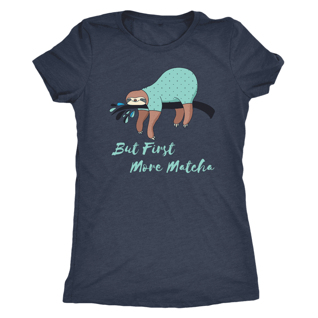 "More Matcha" Funny Sloth Shirt Womens T-shirt Next Level Womens Triblend Vintage Navy S
