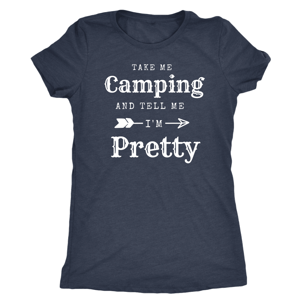 Take Me Camping, Tell Me I'm Pretty Womens Shirt T-shirt Next Level Womens Triblend Vintage Navy S
