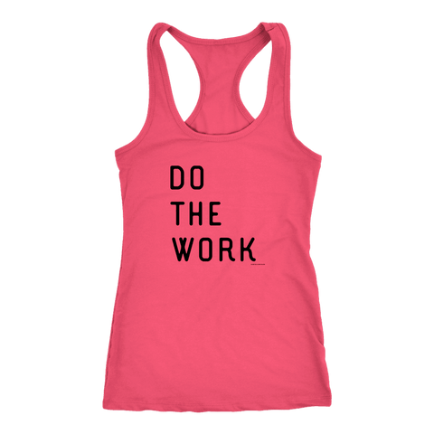 Image of Do The Work | Womens | Black Print T-shirt Next Level Racerback Tank Hot Pink XS