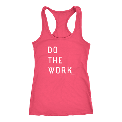 Image of Do The Work | Womens | White Print T-shirt Next Level Racerback Tank Hot Pink XS