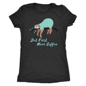 "More Coffee" Funny Sloth Shirts T-shirt Next Level Womens Triblend Vintage Black S