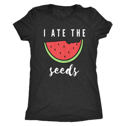 Image of I Ate The Seeds... T-shirt Next Level Womens Triblend Vintage Black S