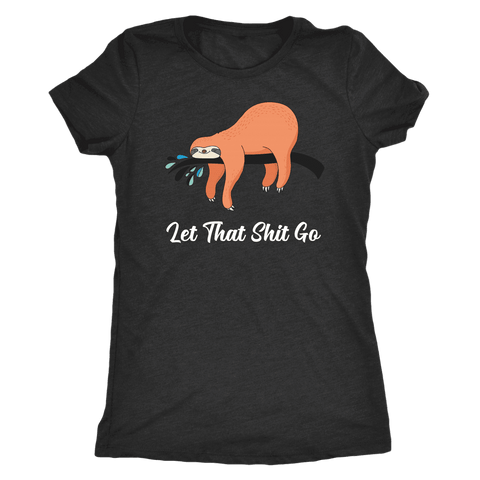 Image of Let That Shit Go Womens T-shirt Next Level Womens Triblend Vintage Black S