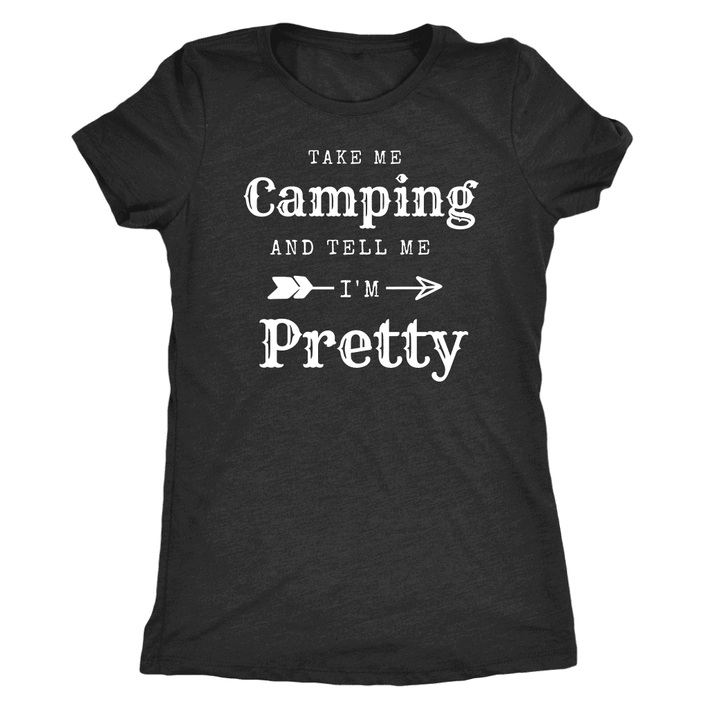 Take Me Camping, Tell Me I'm Pretty Womens Shirt T-shirt Next Level Womens Triblend Vintage Black S