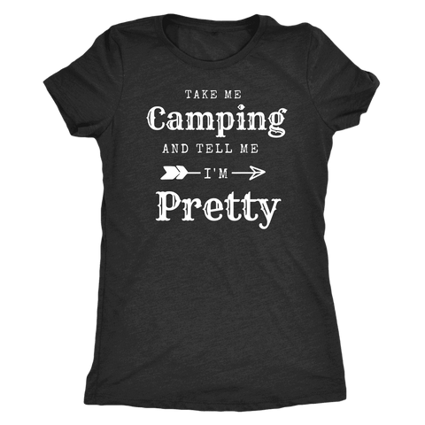 Image of Take Me Camping, Tell Me I'm Pretty Womens Shirt T-shirt Next Level Womens Triblend Vintage Black S