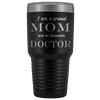Proud Mom, Awesome Doctor Tumblers Black 