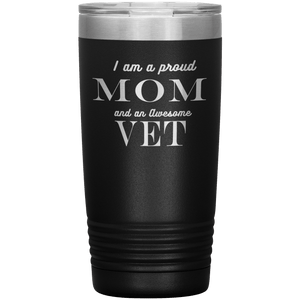 Proud Mom and Awesome Vet Tumblers Black 