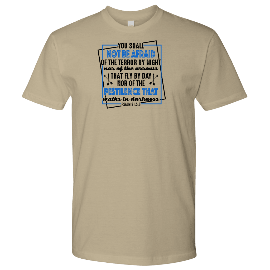 You shall not be afraid Pslam 91 5-6 Black, Mens T-shirt Next Level Mens Shirt Sand S