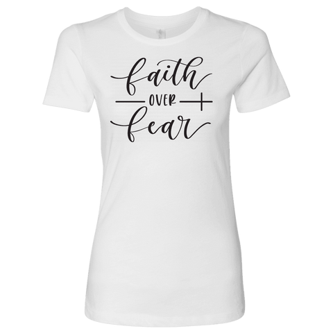 Image of Faith Over Fear Womens Black Print T-shirt Next Level Womens Shirt White S