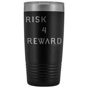 Risk 4 Reward | Try Things and Get Rewards | 20 oz Tumbler Tumblers Black 