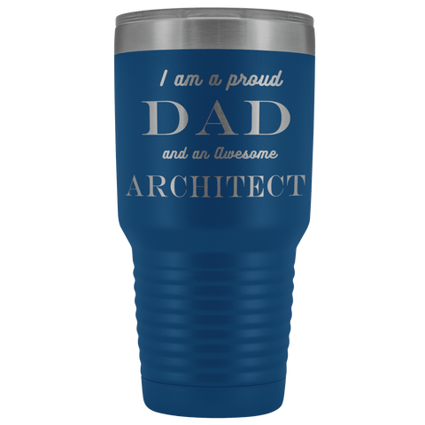 Image of Proud Dad, Awesome Architect Tumblers Blue 