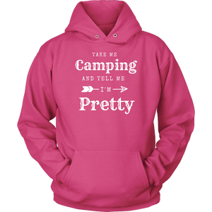 Take Me Camping, Tell Me I'm Pretty Womens Shirt T-shirt Unisex Hoodie Sangria S