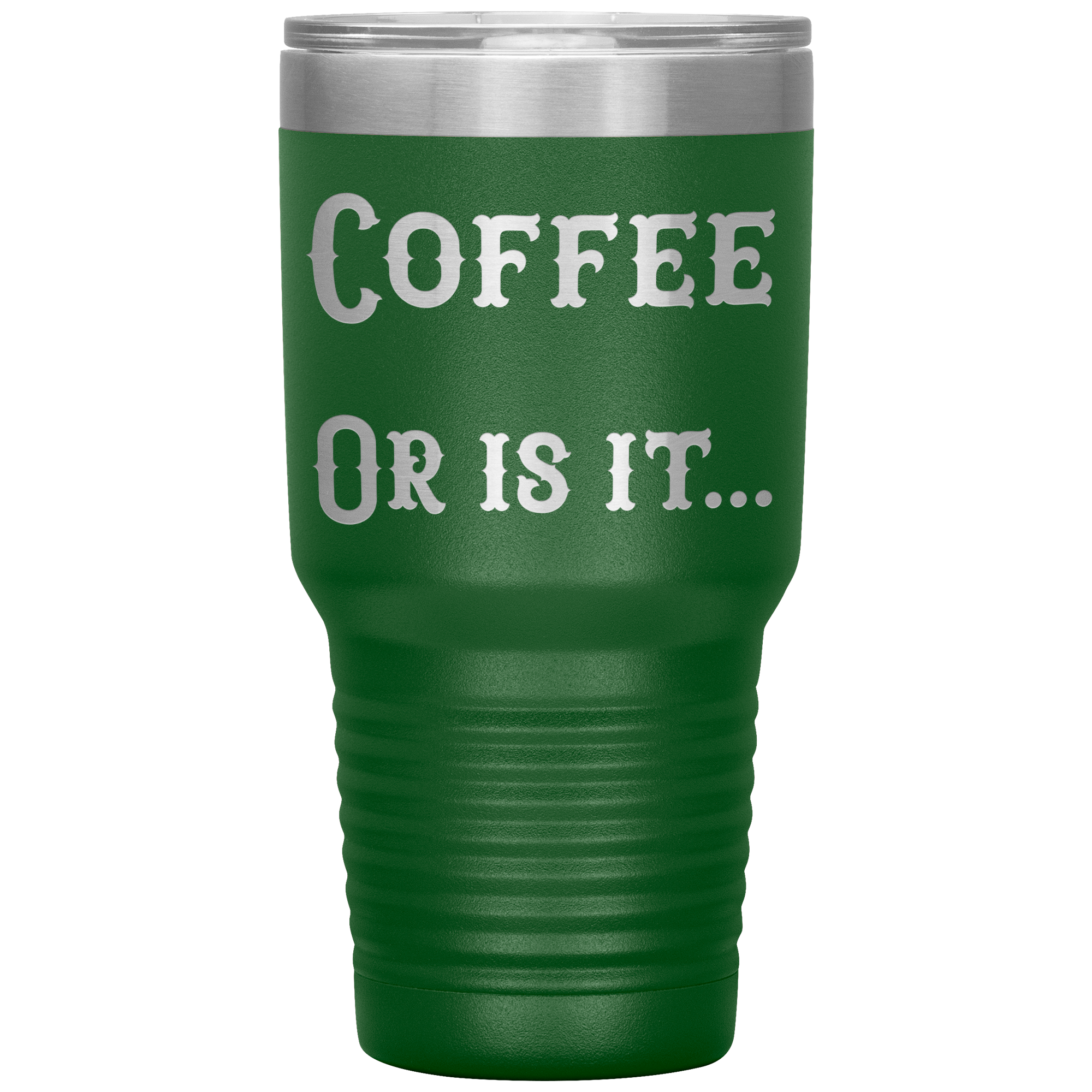 Coffee... Or is it 30 oz tumbler