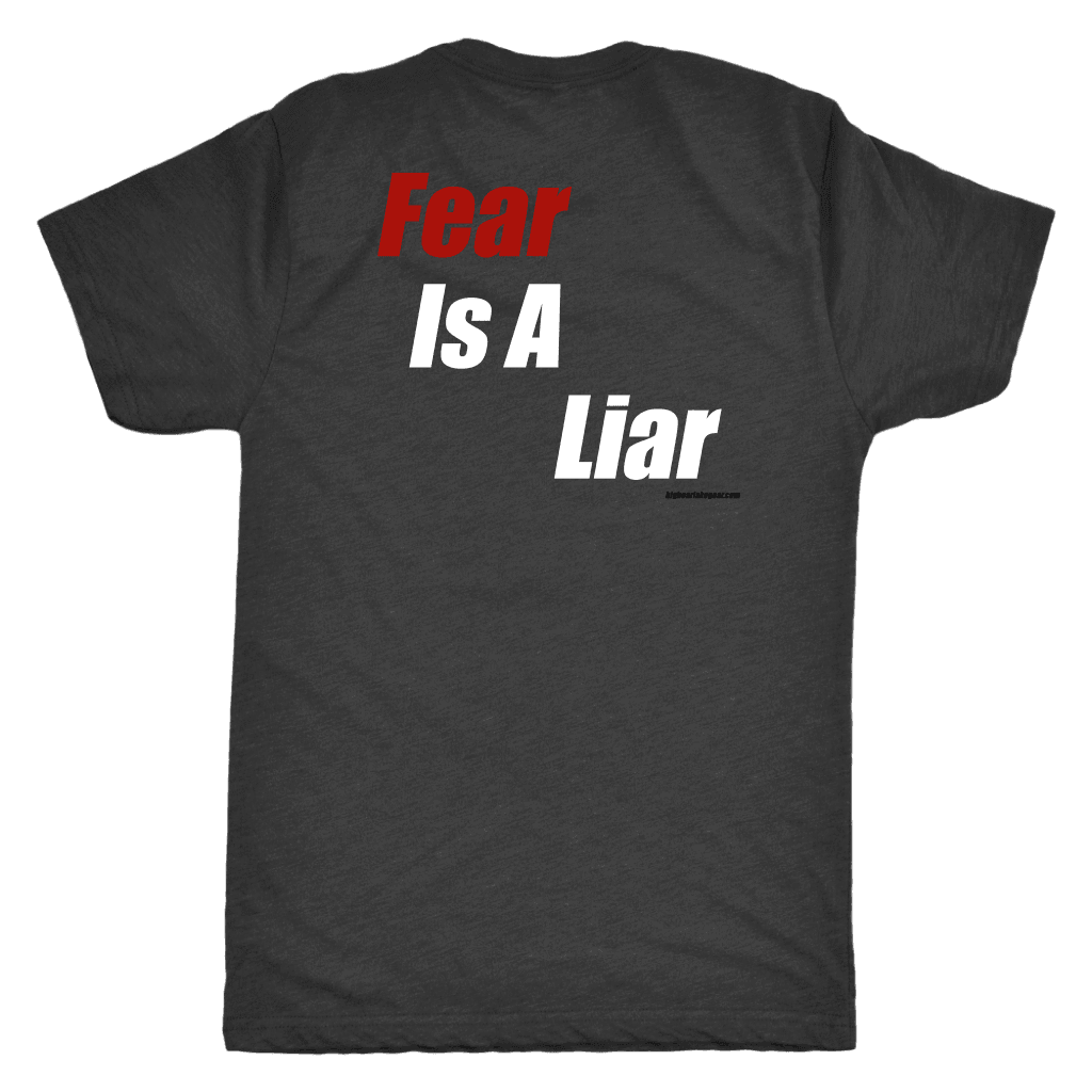 Fear Is A Liar T-shirt 