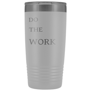Do The Work | 20 Oz Tumbler Tumblers White 