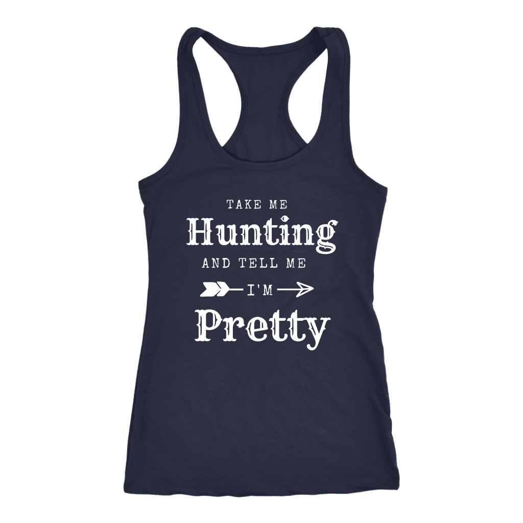 Take Me Hunting, Tell Me I'm Pretty T-shirt Next Level Racerback Tank Navy XS