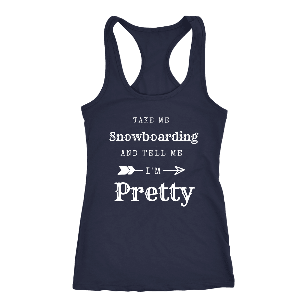 Take Me Snowboarding, Tell Me I'm Pretty Womens Shirt T-shirt Next Level Racerback Tank Navy XS