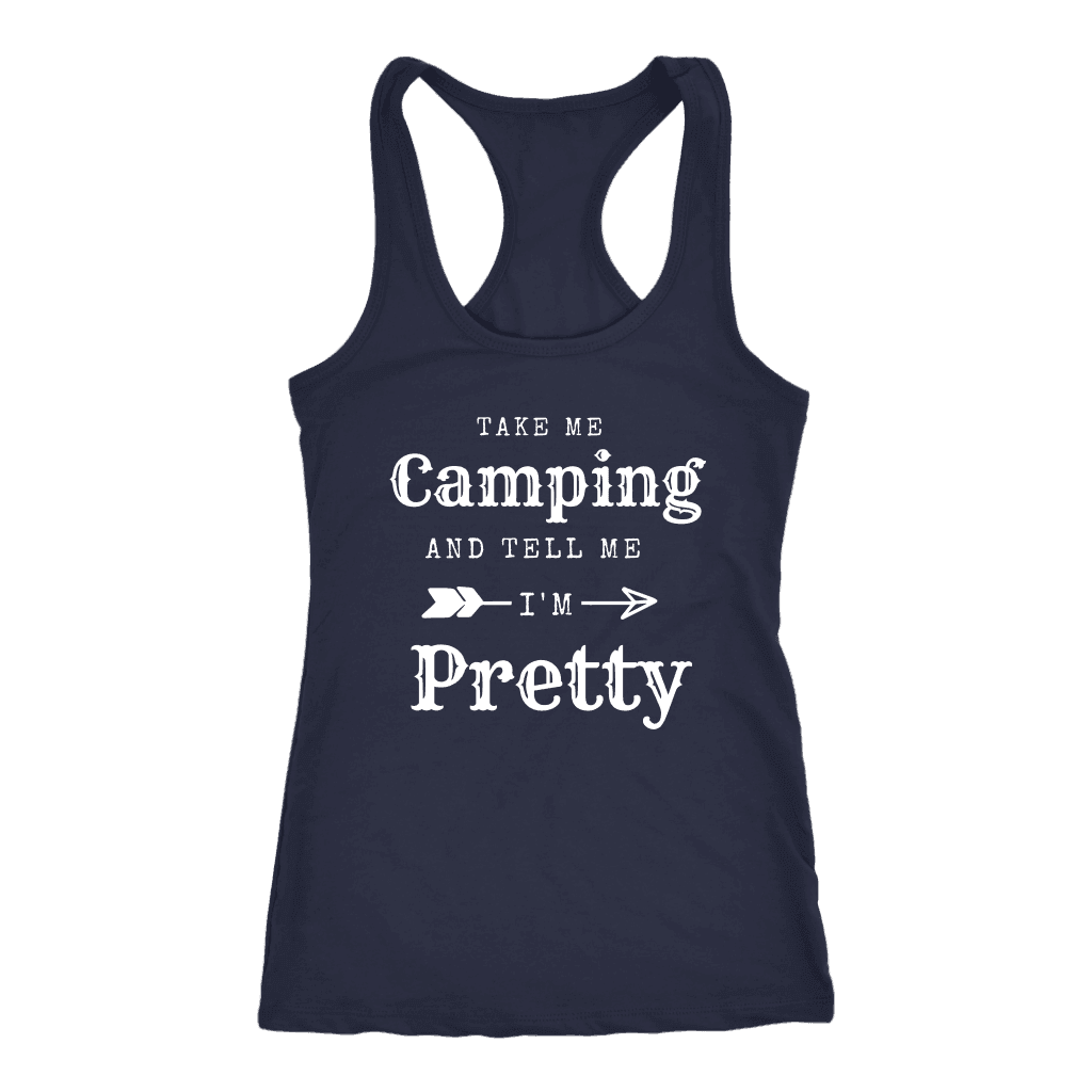 Take Me Camping, Tell Me I'm Pretty Womens Shirt T-shirt Next Level Racerback Tank Navy XS