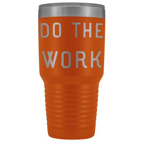 Image of Do The Work | That Is The Secret Tumblers Orange 