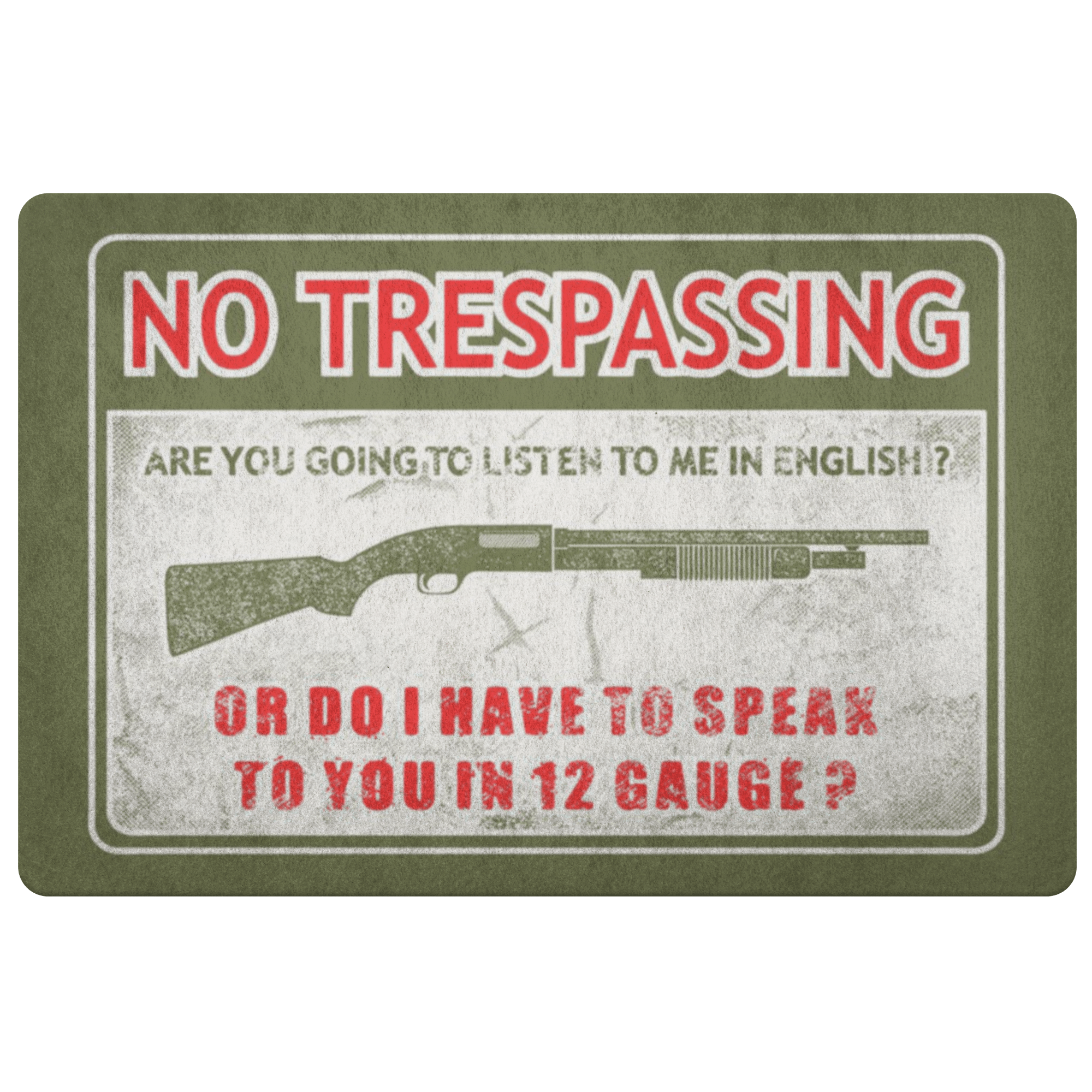 No Trespassing, Speak 12 Gauge Door Mat Doormat Army Green 