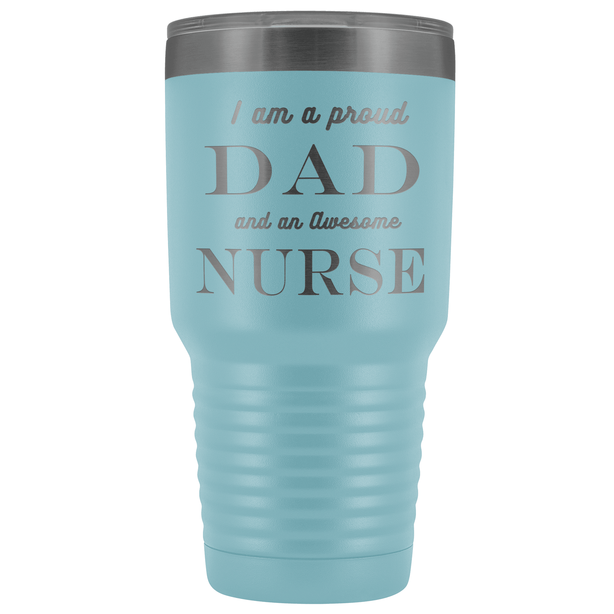 Proud Dad, Awesome Nurse Tumblers Light Blue 