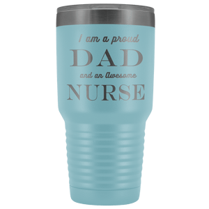 Proud Dad, Awesome Nurse Tumblers Light Blue 