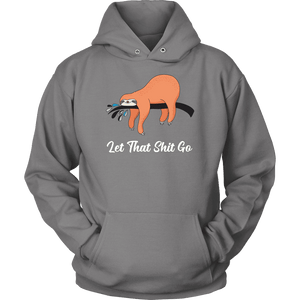 Let That Shit Go Womens T-shirt Unisex Hoodie Grey S