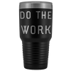 Do The Work | That Is The Secret Tumblers Black 